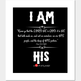 I Am His - Psalm 100:3 Posters and Art